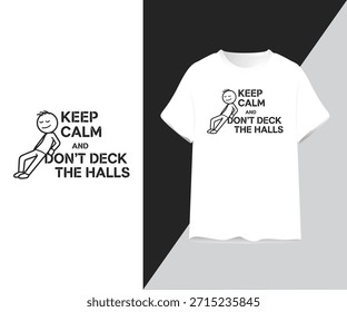 Mantenha a calma e não deque os corredores - engraçado Natal citação T-Shirt Design