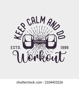 keep calm and do workout gym t-shirt design, Vintage workout gym t-shirt design, Typography workout gym t-shirt design,