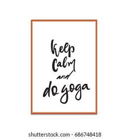 Keep calm and do yoga quote. Vector calligraphy image. Hand drawn lettering poster, vintage typography card. Yoga poster for decor
