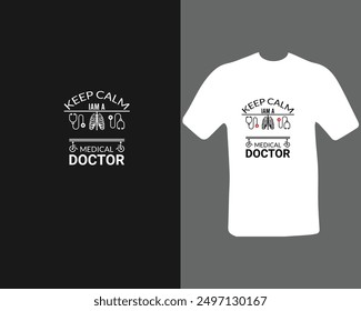 Keep Calm I'm The Doctor t-shirt For My New Work.