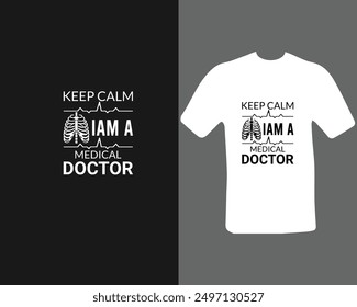 Keep Calm I'm The Doctor t-shirt For My New Work.