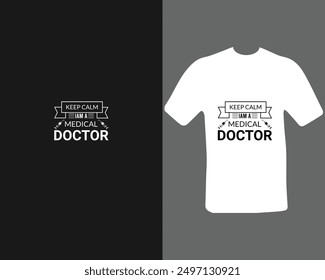 Keep Calm I'm The Doctor t-shirt For My New Work.