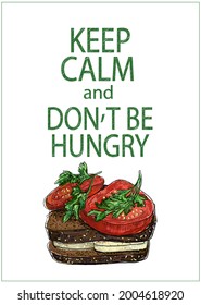 Keep calm and don't be hungry vector quote card with sandwich hand drawn graphic sketch illustration