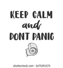 Keep calm and don't panic. Hand drawn typography poster or card, sweatshirt or T shirt print. Vector calligraphy.