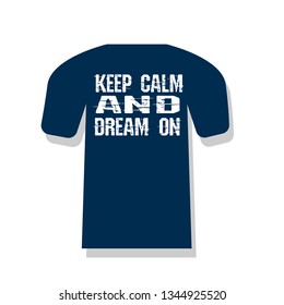 keep calm and dream on - T-shirt print, graphic for t-shirt. Slogan for t-shirt, poster, banner, postcard, flyer. Elements for design.Tee Design For Printing. 