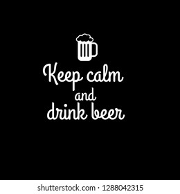 keep calm and drink beer