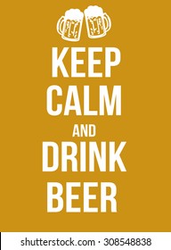 Keep calm and drink beer poster, vector illustration