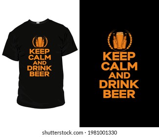 keep calm and drink beer, Beer T-Shirts, Beer T-Shirts Vintage, Beer T-Shirts Funny,