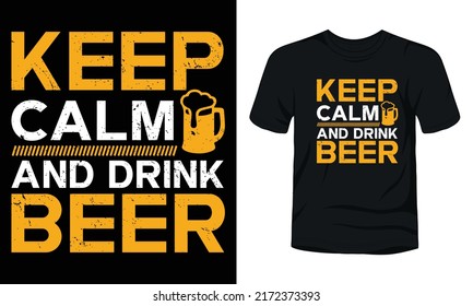 Keep calm and drink beer typography t-shirt design.