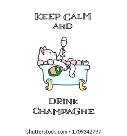 Keep Calm and Drink Champagne. Illustration of a cute white cat sitting in a bath with champagne glass and bottle in his paws. Vector 8 EPS.