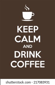 Keep calm and drink coffee