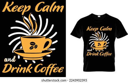 keep calm and drink coffee. 