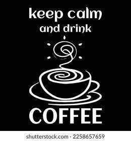 Keep calm and drink coffee t shirt design 