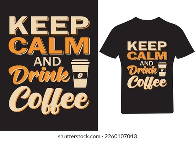 Keep calm and drink coffee T shirt