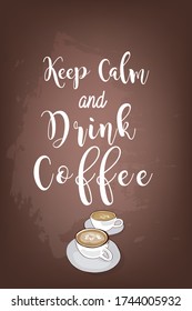 Keep Calm and Drink Coffee text with brown background.	