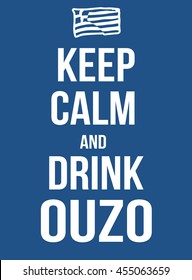 Keep calm and drink ouzo poster, vector illustration