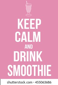 Keep calm and drink smoothie poster, vector illustration