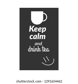 keep calm and drink tea 