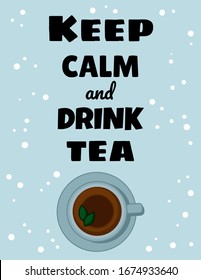 Keep calm and drink tea poster. Cup of tea image. Cartoon style postcard