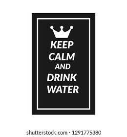 Keep calm and drink water