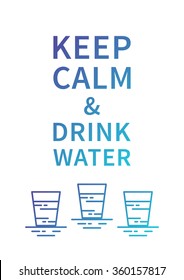 Keep calm and drink water. Decorative banner (label) isolated on white background. Vector typography concept graphic design illustration for print, poster, greeting card, wall decor.  