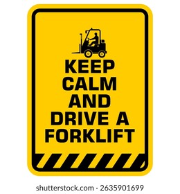 Keep calm and drive a forklift, sign vector