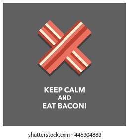 Keep calm and eat bacon. (Vector Illustration in flat style breakfast quote poster design)