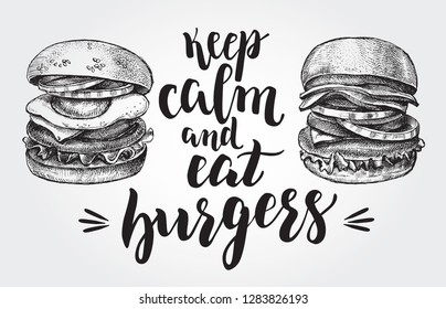 Keep calm and eat burgers. Background with Ink hand drawn food elements and brush calligraphy style lettering. Vector illustration. Food elements collection for menu design.