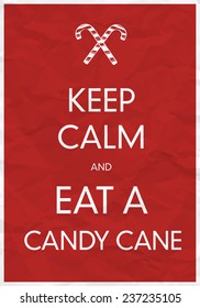 Keep Calm And Eat a Candy Cane