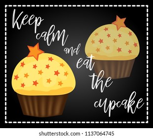 Keep calm and eat cupcakes lettering. Cupcake poster.