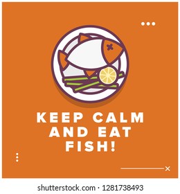 Keep calm and eat fish quote poster design