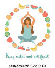 Keep calm and eat fruit. A pregnant girl is sitting in the Lotus position. A large circle of fruit. The concept of proper nutrition and yoga during pregnancy. Flat vector illustration.