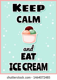 Keep calm and eat ice cream cute cartoon postcard. Creative, romantic, inspirational quote. Trendy summer flyer