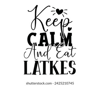 keep calm and eat latkes