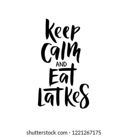 Keep Calm and Eat Latkes - hand lettering typography. Jewish holiday Hanukkah. poster design. Template for banner, greeting card, flyer, poster, invitation. Vector illustration