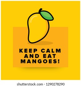 Keep calm and eat mangoes Quote Poster Design with Mango illustration