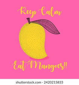 Mantener la calma y comer mangos Cita Afiche Diseño con la ilustración de Mango