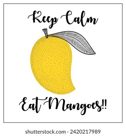 Keep calm and eat mangoes Quote Poster Design with Mango illustration