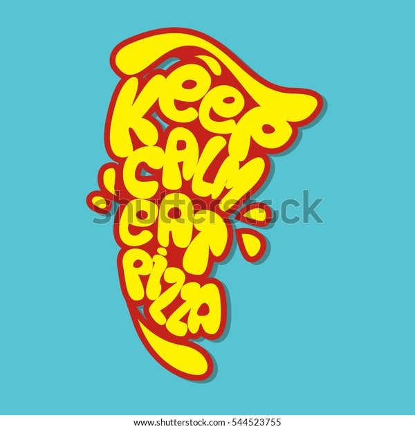 Keep Calm Eat Pizza Quote Stock Vector Royalty Free 544523755 Shutterstock 8126