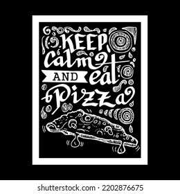 Keep Calm and eat Pizza, quotes doodle vector
