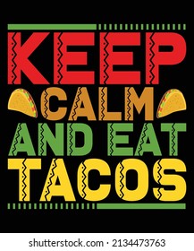 Keep Calm And Eat Tacos Cinco De Mayo T-Shirt