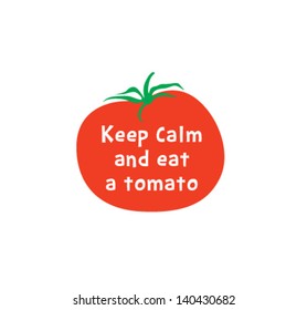 keep calm and eat a tomato