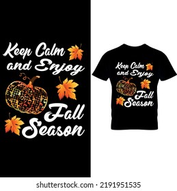 Keep Calm and Enjoy Fall Season T-Shirt-Fall T-Shirt Design-Hello Fall Leopard Shirt,Fall T-Shirt, Happy Fall Shirts, Autumn Shirt, Thanksgiving Shirt, November Shirt.