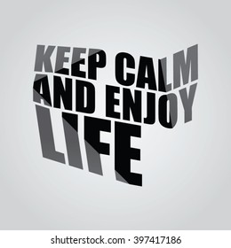 Keep calm and enjoy life
