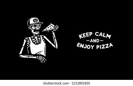 KEEP CALM AND ENJOY PIZZA SKELETON BLACK BACKGROUND