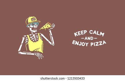 KEEP CALM AND ENJOY PIZZA SKELETON BROWN BACKGROUND