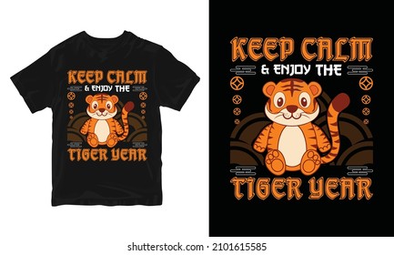 Bleiben Sie ruhig und genießen Sie das Tigerjahr - Happy Chinese New Year T-Shirt Design.