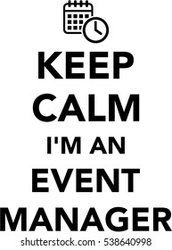 Keep calm I'm an Event manager