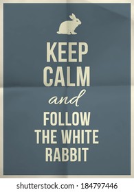 Keep calm and fallow the white rabbit quote on colorful folded in four paper texture with frame, eps10