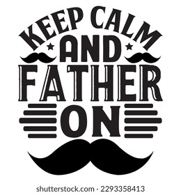 Keep Calm and Father on T-shirt Design Vector File